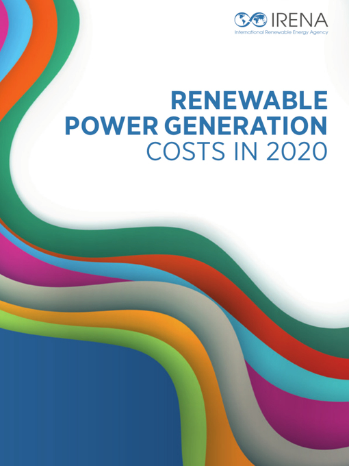 Title details for Renewable Power Generation Costs in 2020 by International Renewable Energy Agency IRENA - Available